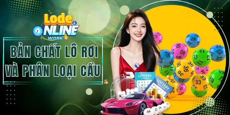 Bản Chất Lô Rơi Và Cách Phân Loại Cầu Số Cơ Bản