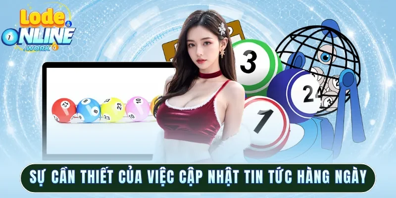 Sự cần thiết của việc cập nhật tin tức hàng ngày