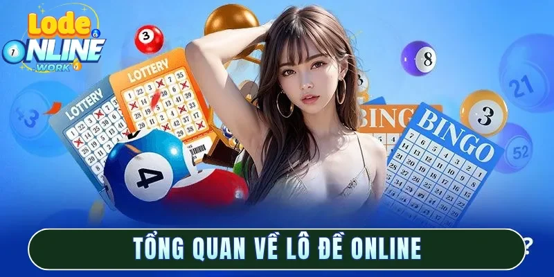 Tổng quan về Lô Đề Online
